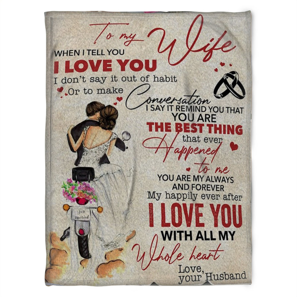 To My Wife Blanket, My Happily Ever After I Love You With All My Whole Heart, Gift For Wife Family Home Decor Bedding Couch Sofa Soft And Comfy Cozy