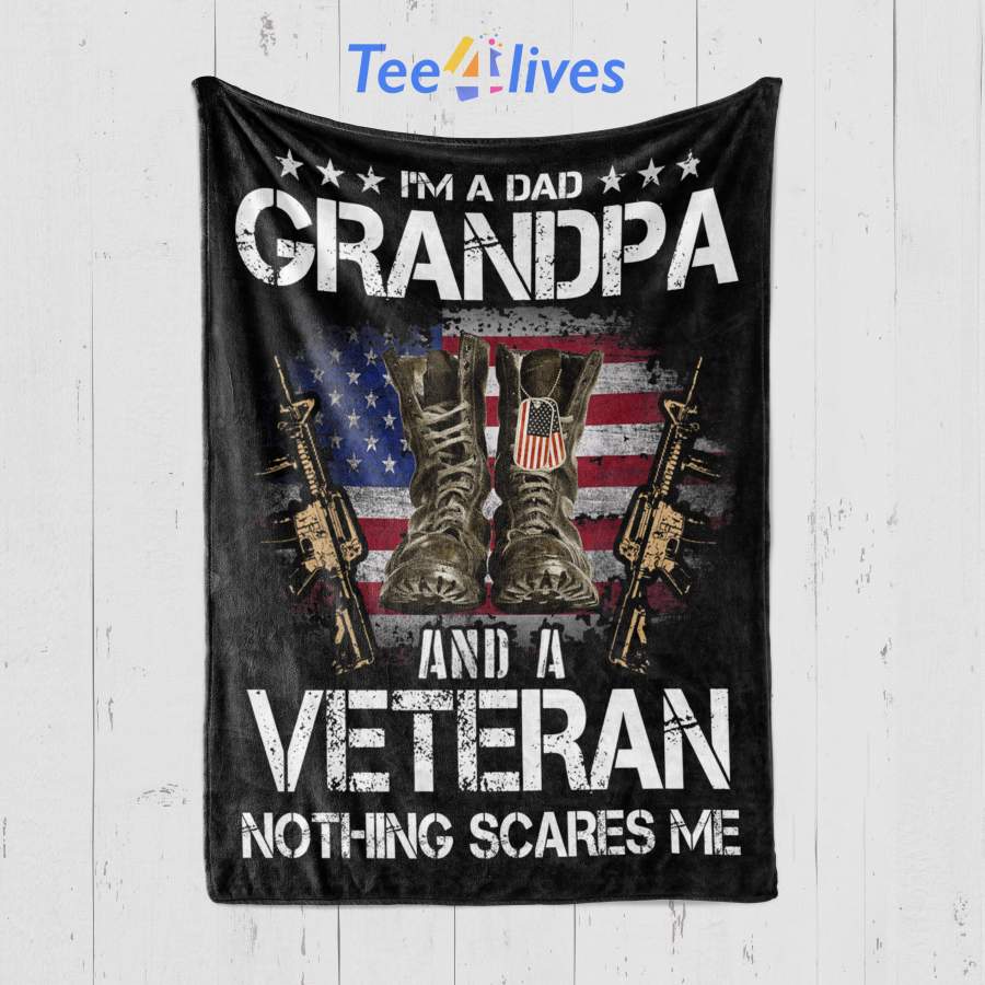 Custom Blanket I_m A Dad Grandpa And A Veteran Nothing Scares Me Fleece Blanket