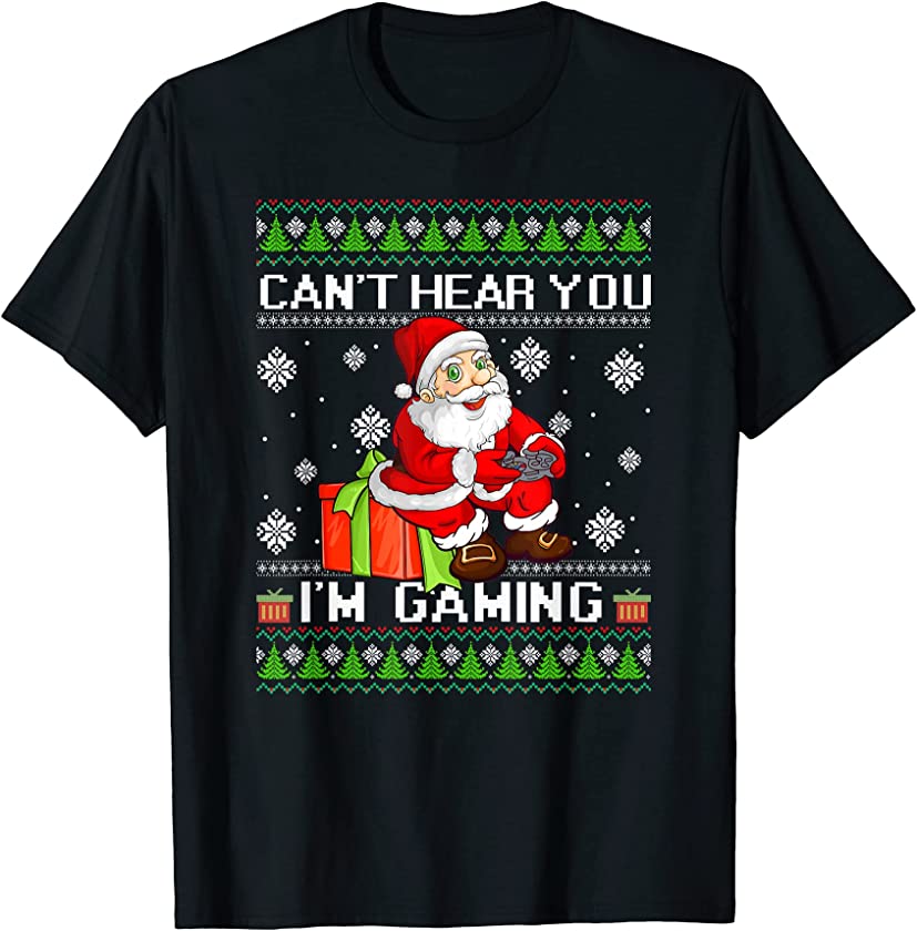 Can’t Hear You I’m Gaming Santa Claus Ugly Christmas Sweater T-Shirt