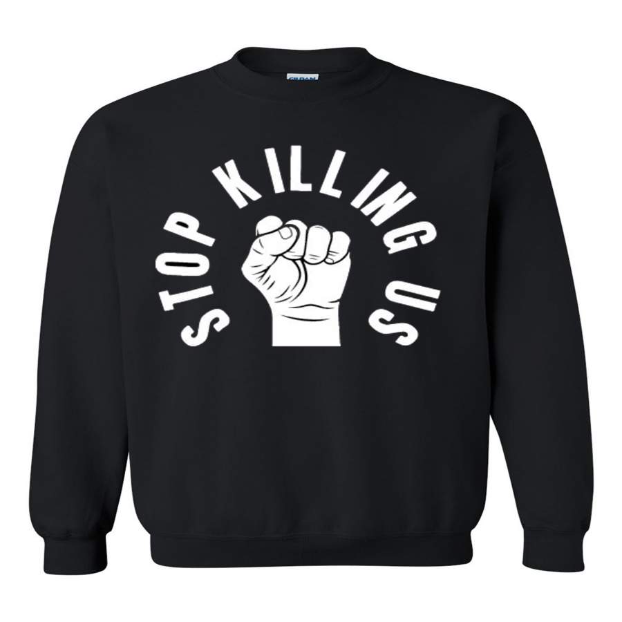 Stop Killing Us , I CANT BREATHE black Lives matter support  S – 2XL Crewneck Sweatshirt Tee