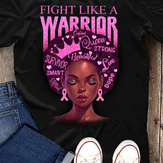 Black queen Breast cancer awareness fight like a warrior queen strong confident beautiful survivor live smart live dope T Shirt Hoodie Sweater H97