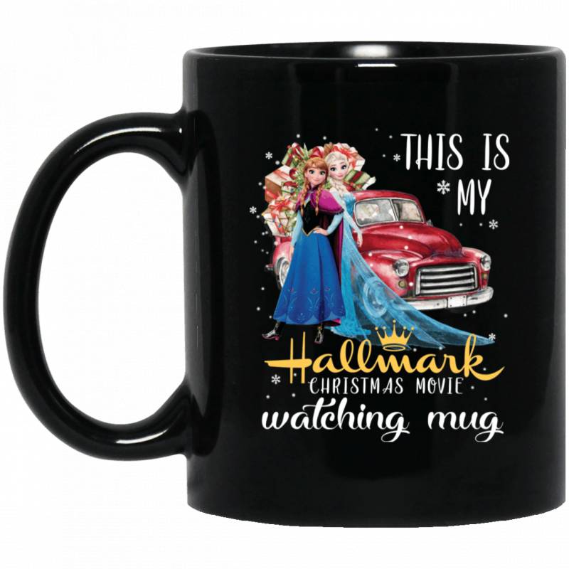 This is my Hallmark Christmas Movie Watching Elsa And Anna Mug Lovely Gift VA10