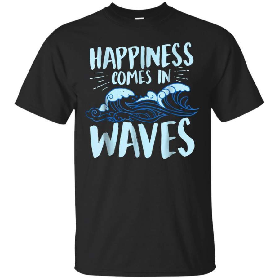 AGR Happiness Comes In Waves Funny Ocean Tshirt For Beach Lover Jaq T-shirt