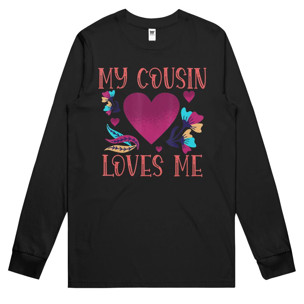 My Cousin Loves Me Gift Cousin’S Gift To Cousin Long Sleeve T Shirts