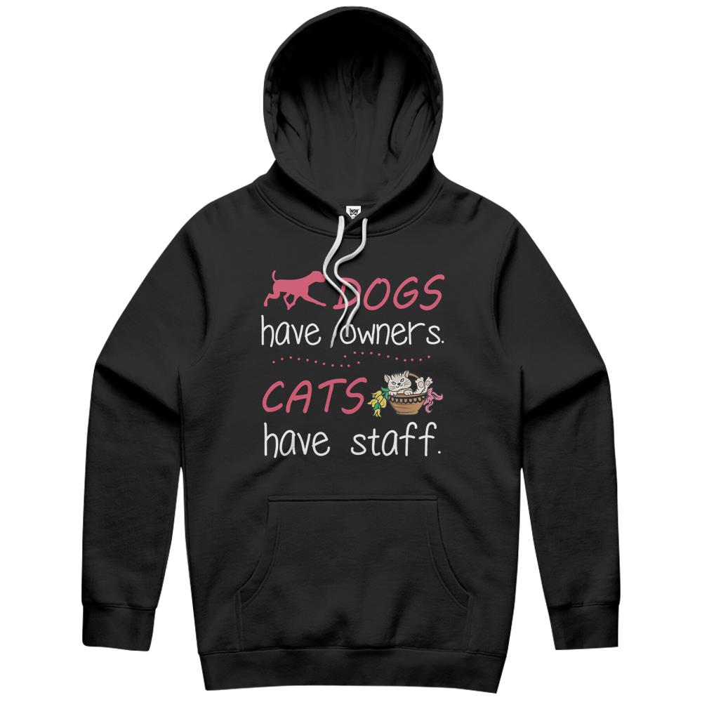 Dogs Have Owners Cats Have Staff For Dog & Cat Lover Hoodie