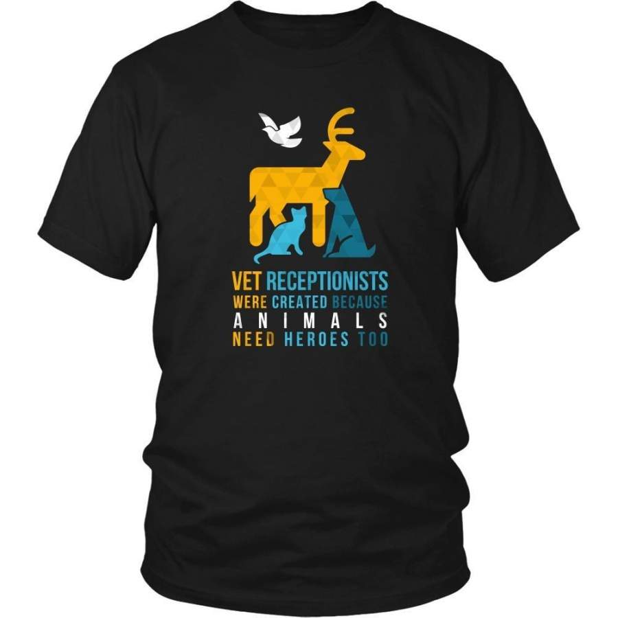 Veterinary T Shirt – Vet Receptionists were created because Animals need heroes too