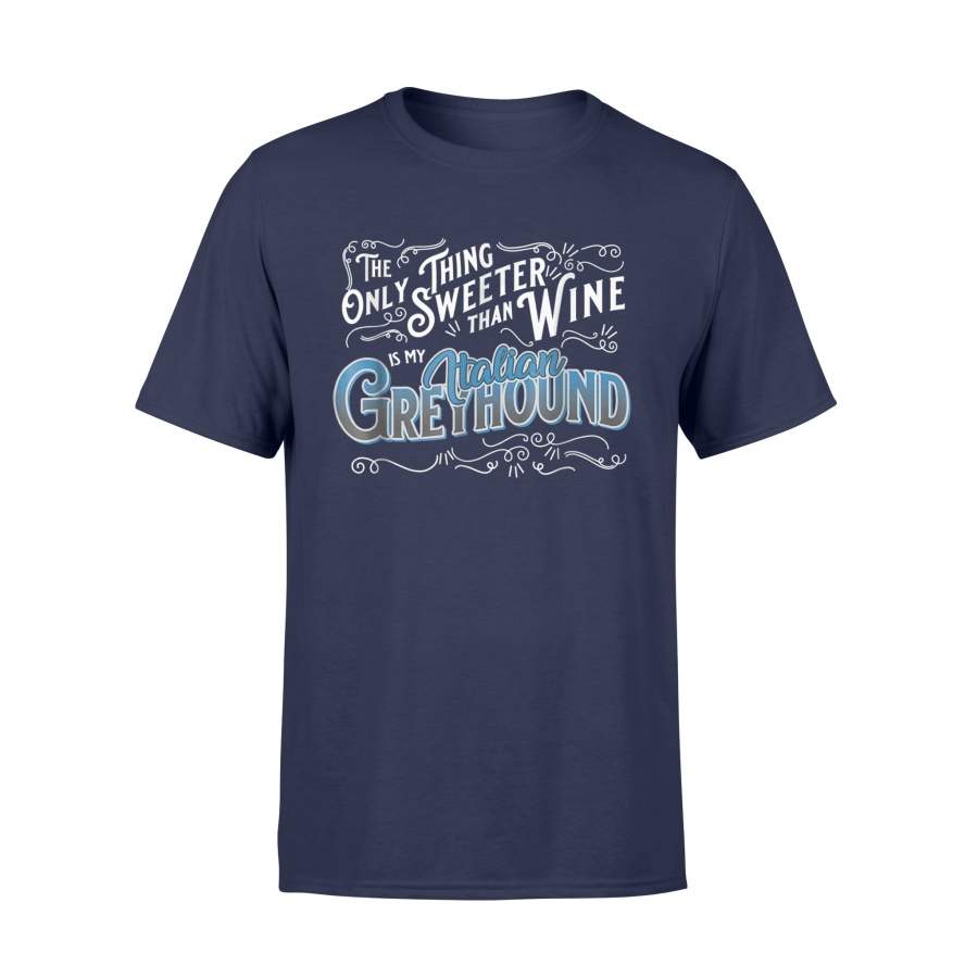 Italian Greyhound Iggy Gifts T Shirt Sweeter Than Wine Tee T Shirt