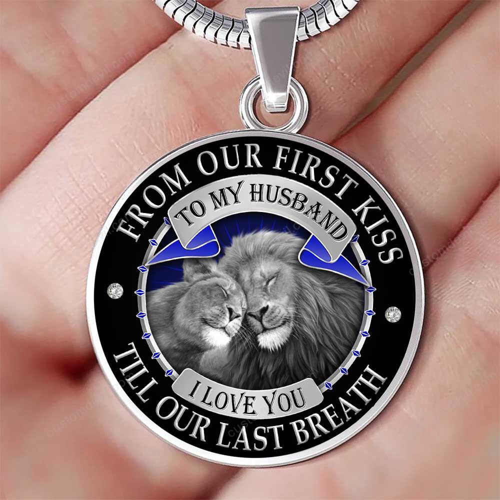 To My Husband From Our First Kiss Till Our Last Breath I Love You Lion Necklace Pht