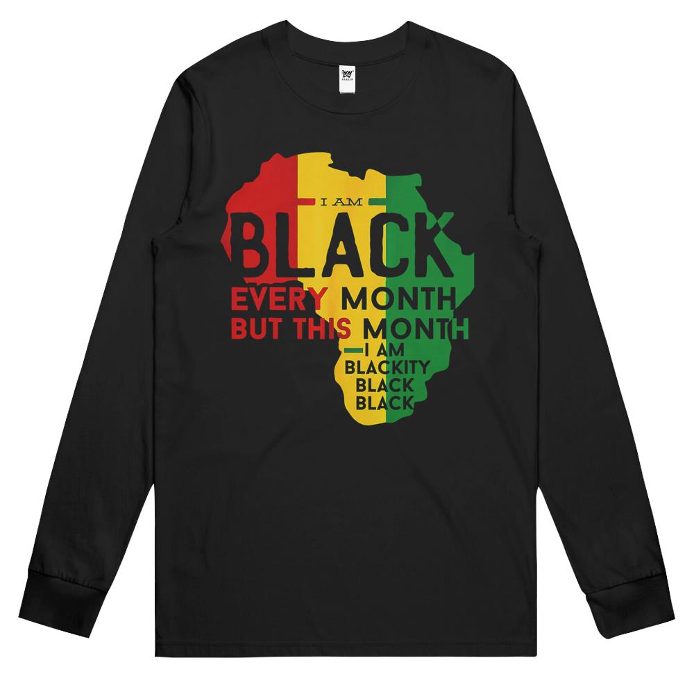 I Am Black Every Month But This Month I’M Blackity Black Long Sleeve T Shirts