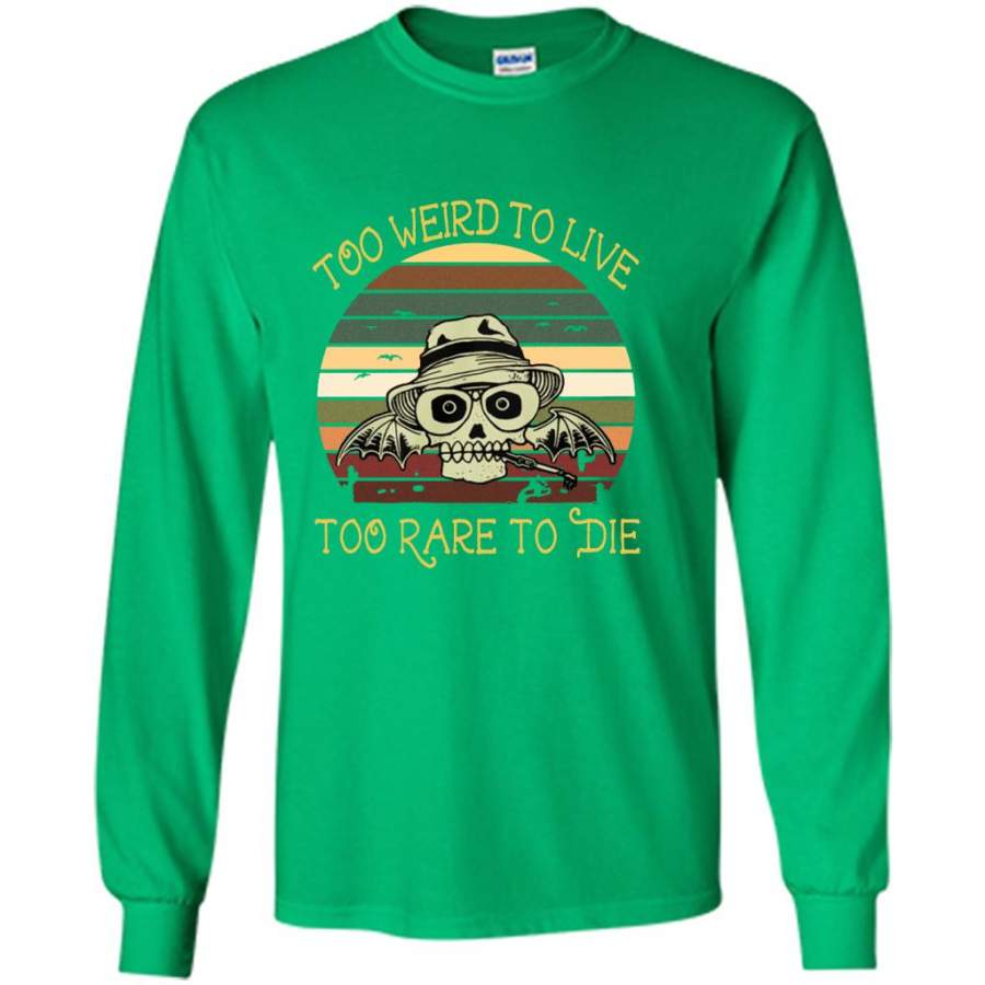 Too Weird To Live Too Rare To Die Skull Classic Vintage Retro Design – Gildan Long Sleeve Shirt