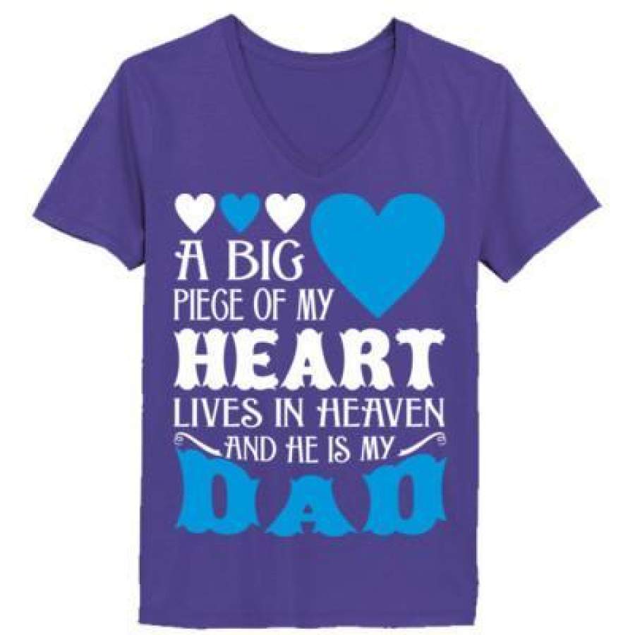 AGR A Big Piece Of My Heart Lives In Heaven And He Is My Dad – Ladies’ V-Neck T-Shirt