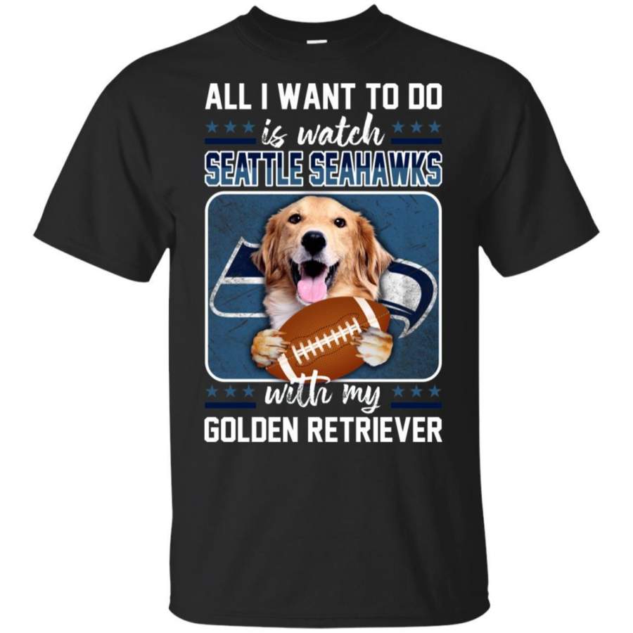 All I Want To Do Is Watch Seattle Seahawks With My Golden Retriever Shirt TT08