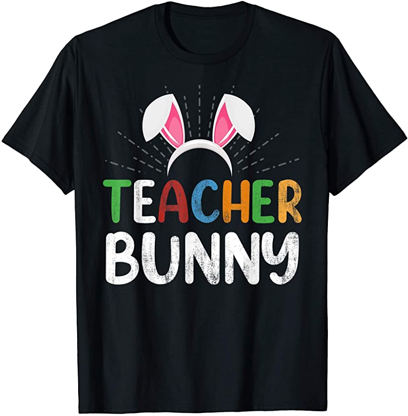 Teacher Bunny Rabbit Animal Lover Cute Easter Day T-Shirt