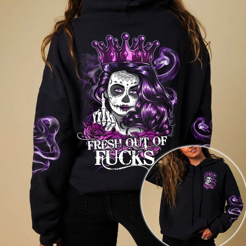 Skull Queen Fresh Out Of Fucks Hoodie 3D #Kv