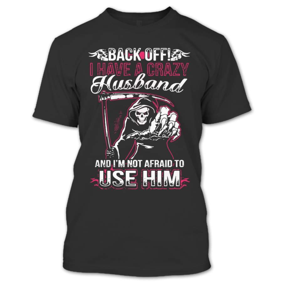 Back Off I Have A Crazy Husband T Shirt, Nice Husband Shirt, Couples Shirts