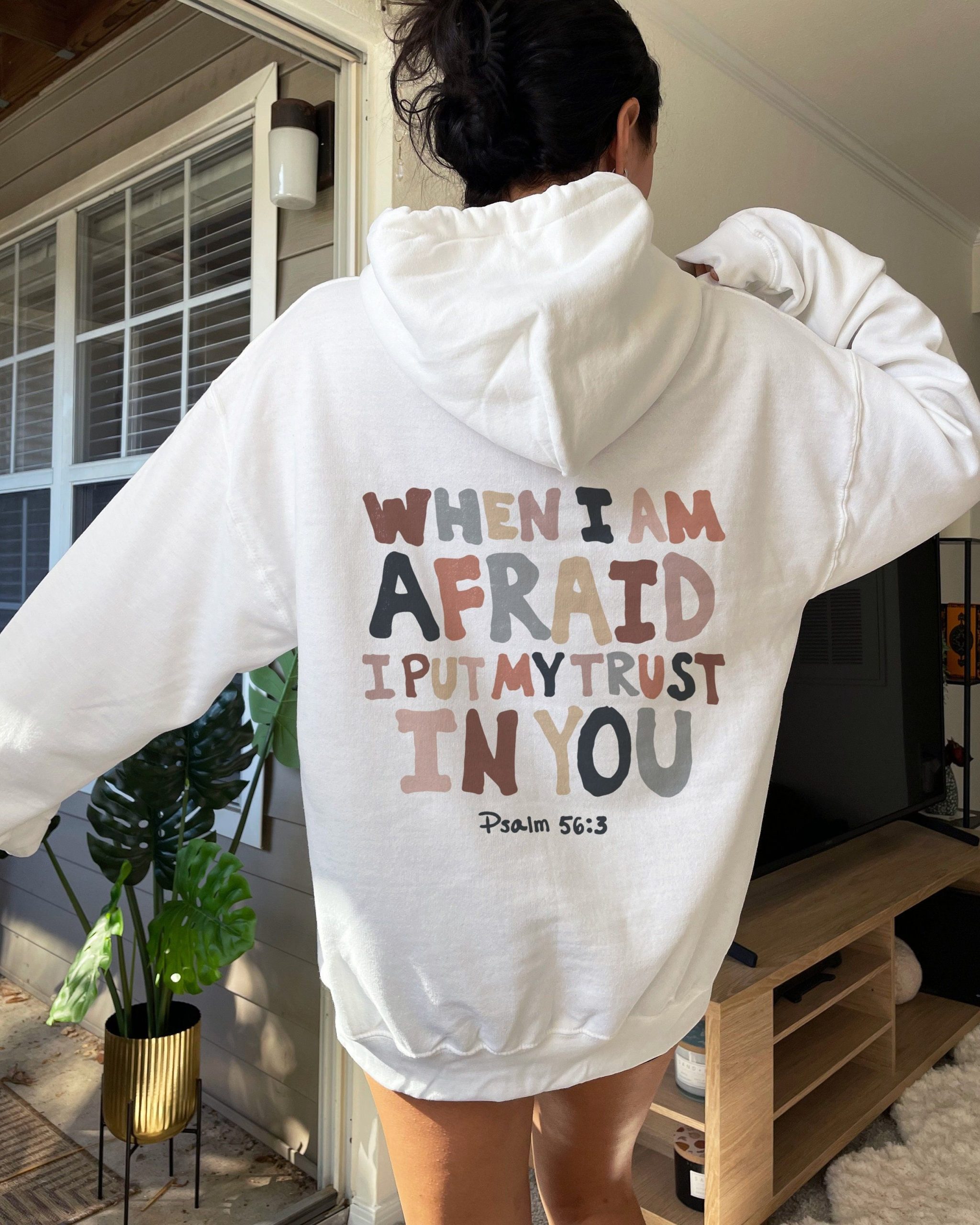 When I Am Afraid I Will Trust In You Christian Jesus Hoodie Outfits