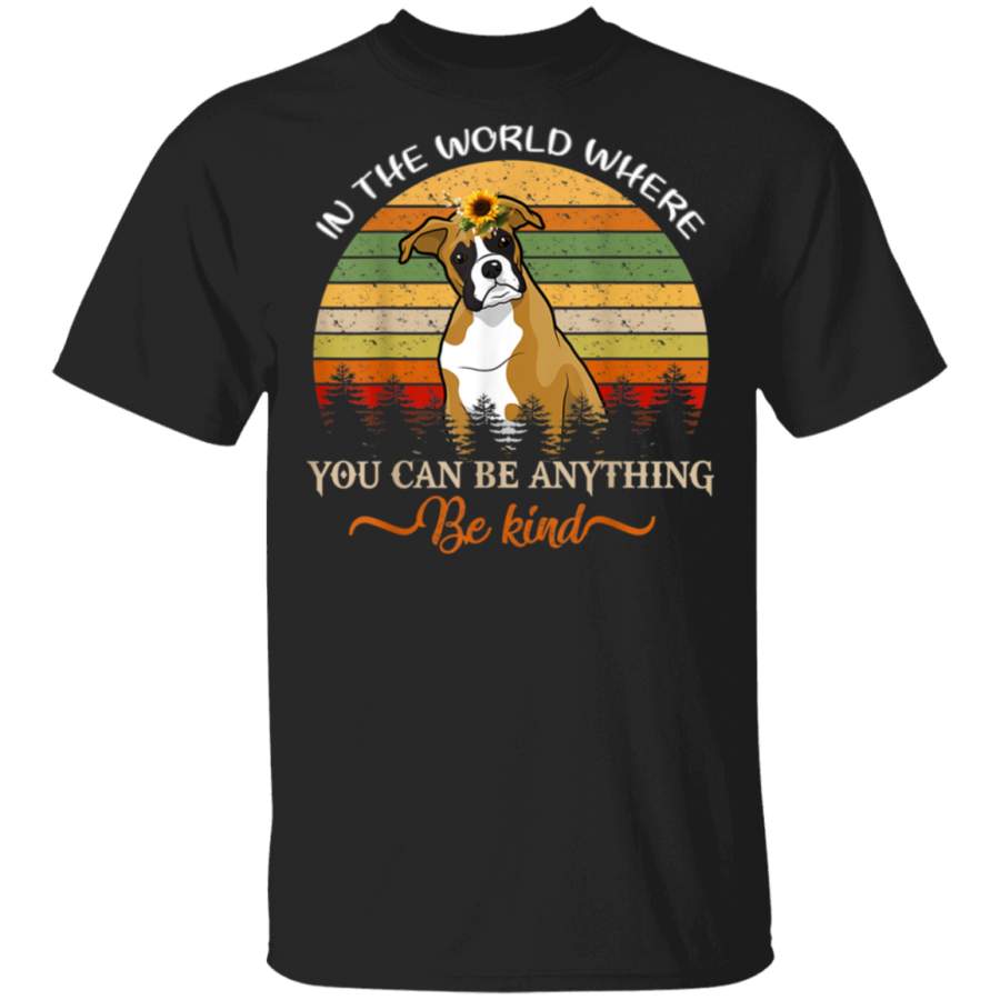 Boxer Retro You Can Be Anything Be Kind Dog Gift Tshirt