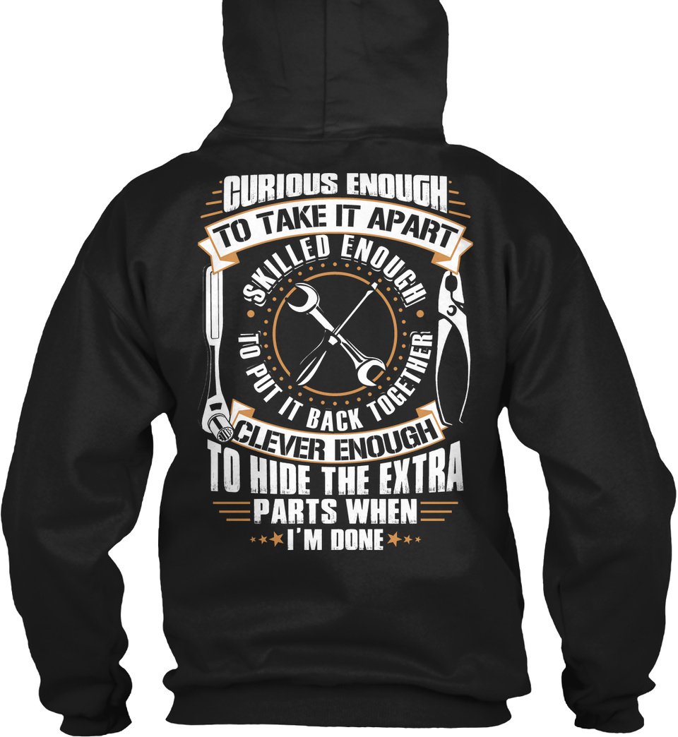 Curious Enough To Take It Apart Mechanic Gift Men Women Standard Hoodie