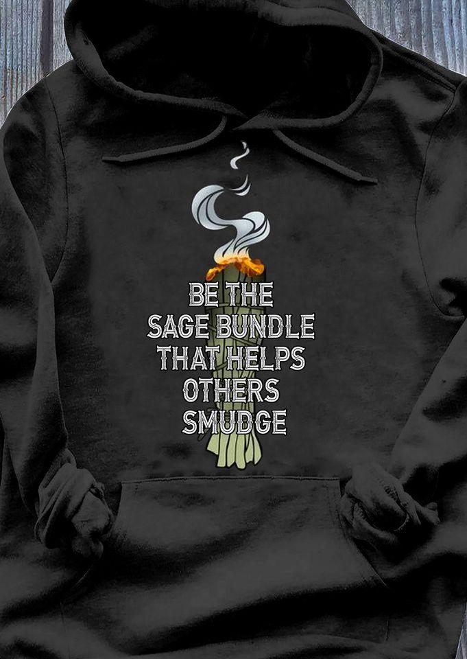 Be The Sage Bundle That Helps Others Smudge Gift Standard Hoodie