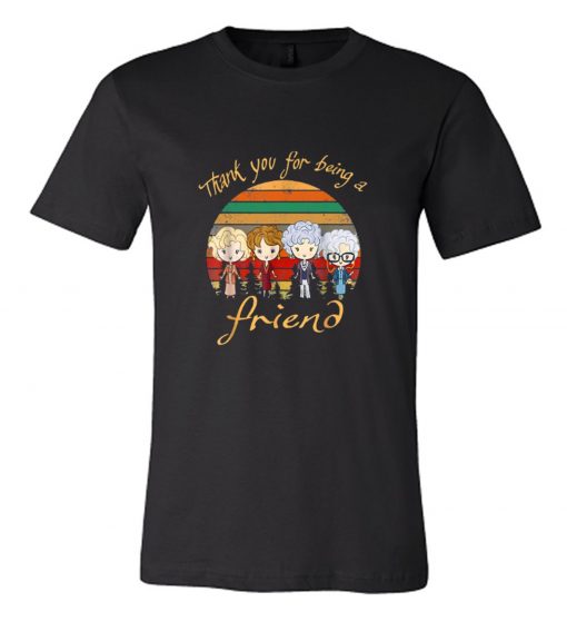 Thank You For Being A Friend The Golden Girls RS T Shirt