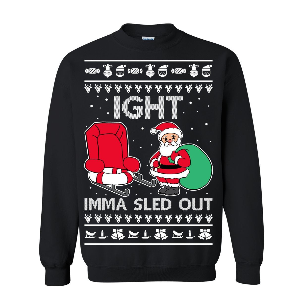 Ight Imma Sled Out Meme Santa Claus Ugly Sweater Christmas Gift