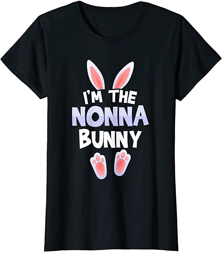 Womens Funny Cute I’m The Nonna Bunny Tee Easter day Family T-Shirt