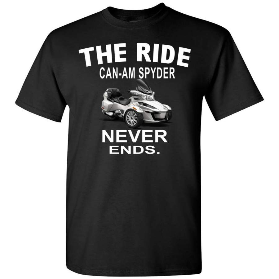 The Ride Can Am Spyder Never Ends T-Shirt