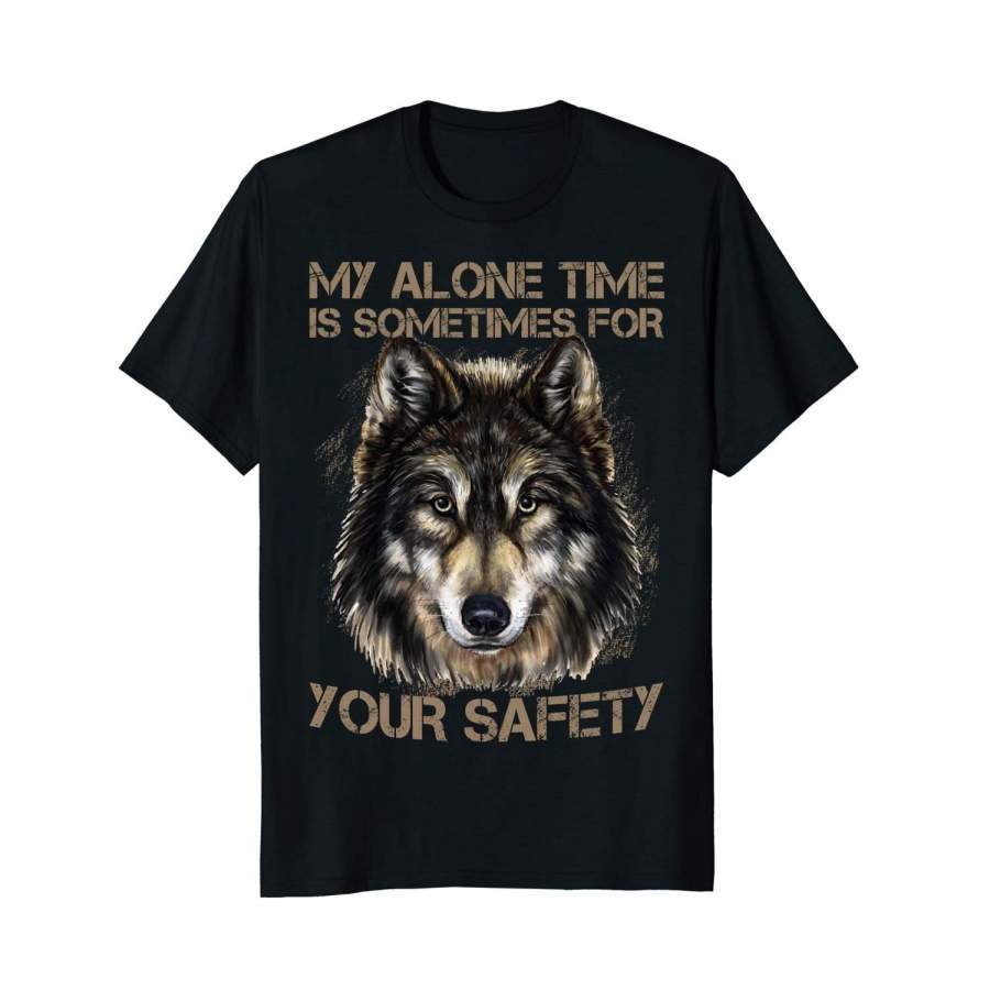 Wolf – My Alone Time Is Sometimes For Your Safety Men’S Short Sleeve T-Shirt