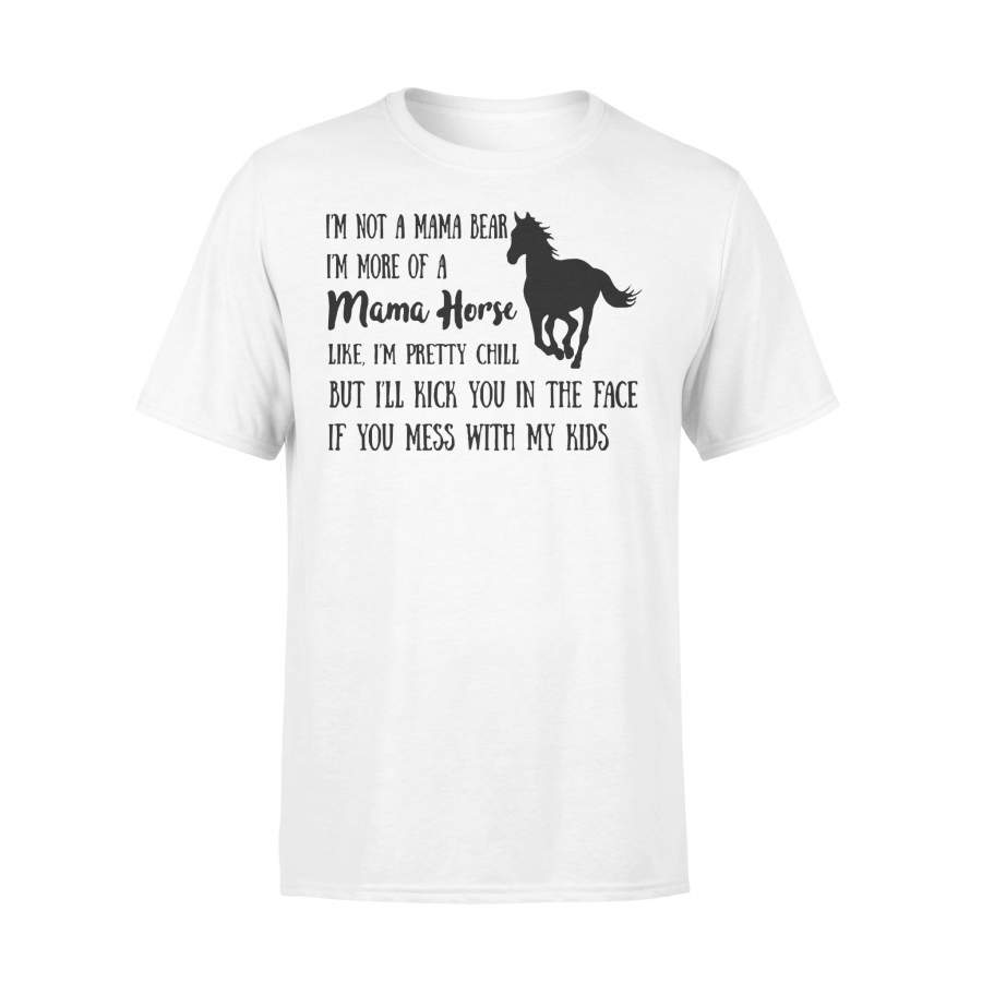 Horse I Am Not A Mama Bear I’m More Of A Mama Horse T-Shirt