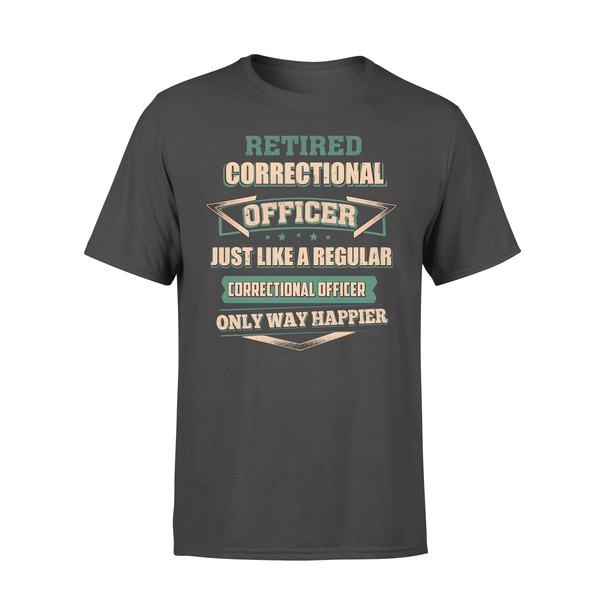 Retired Correctional Officer Just Like A Regular Only Way Happier – Premium T-shirt