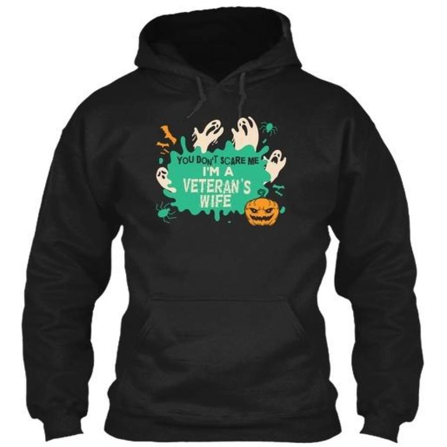 You Dont Scare Me, Im A Veteran Wife – Me Veterans Gildan Hoodie Sweatshirt