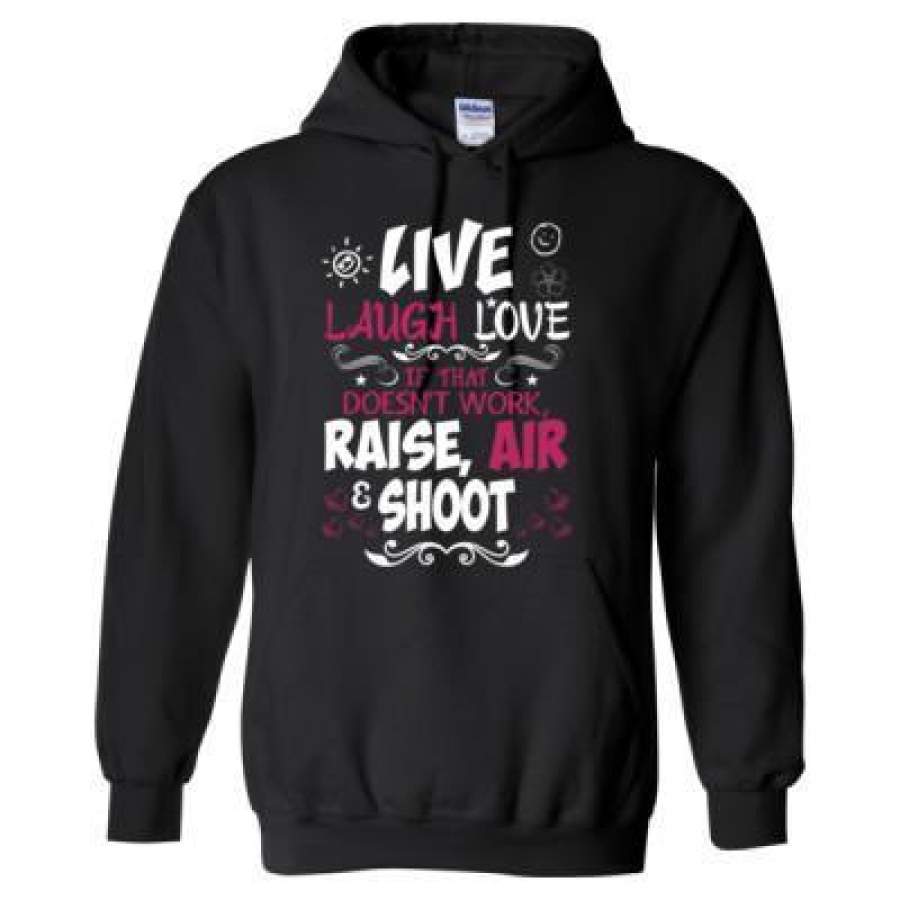 AGR Live Laugh Love If That Doesn’t Work Raise Air & Shoot – Heavy Blend™ Hooded Sweatshirt