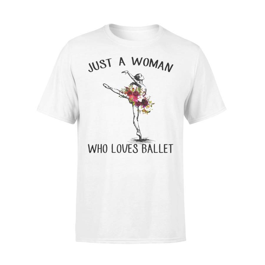 Just A Woman Who Loves Ballet Flowers T-shirt