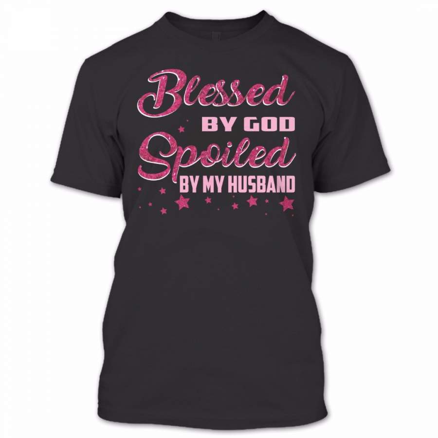 Blessed By God Spoiled By My Husband T Shirt, I Love My Husband Shirt, Couples Shirts