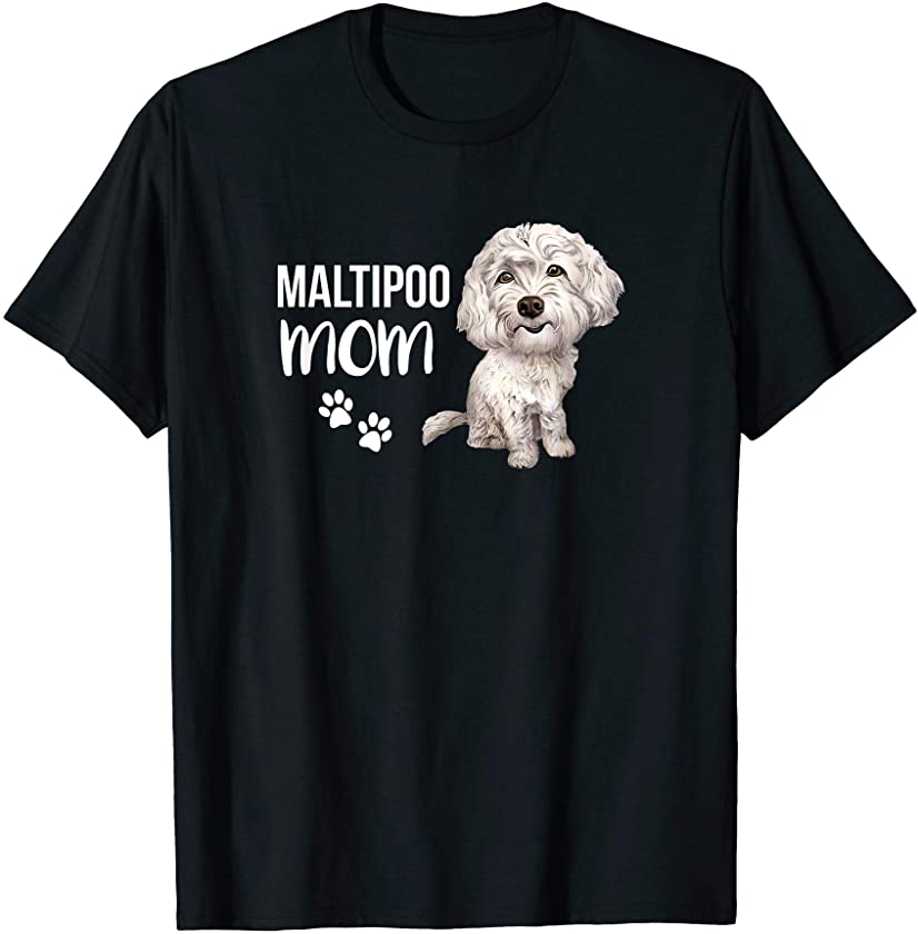 Maltipoo Mom Lover Puppy Dog Wagging Tail Wet Nose Kisses T-Shirt