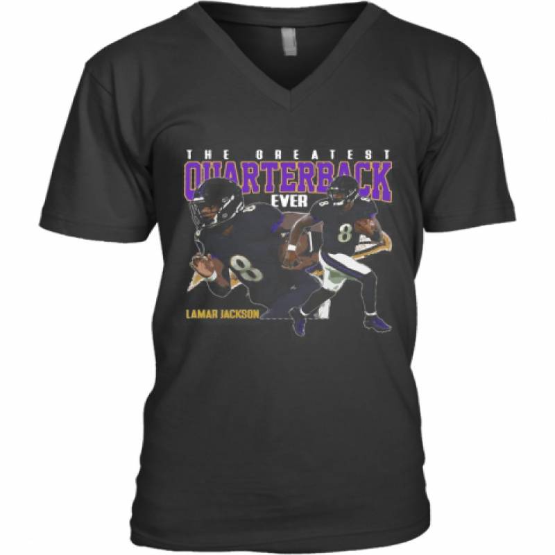 The Greatest Quarterback Ever Lamar Jackson 8 Baltimore Ravens Football V-Neck T-Shirt