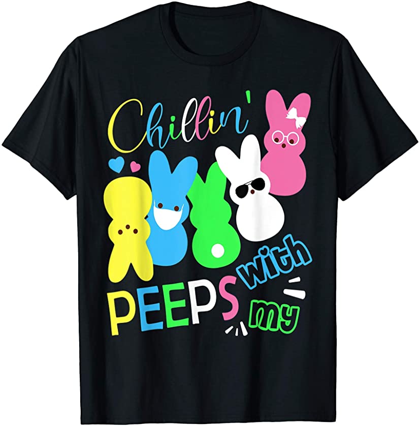 Chillin With My Peeps Cute Bunny Easter Boy Girl Kids Fun T-Shirt