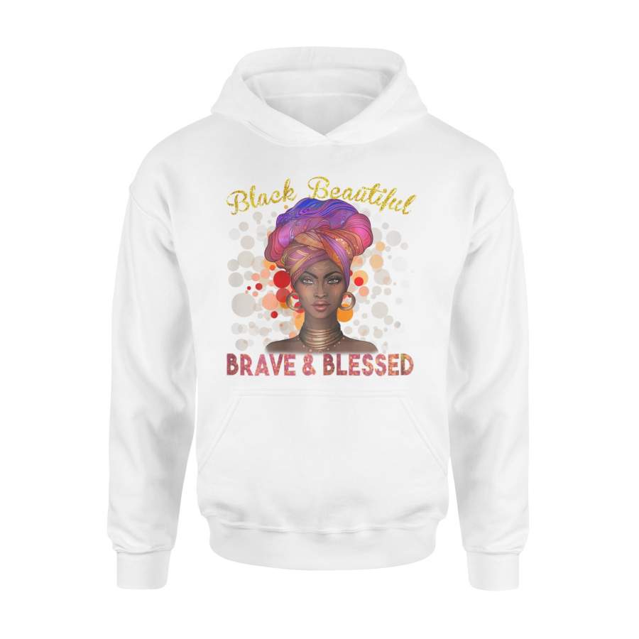 African Americans Black Beautiful Brave Blessed Hoodie