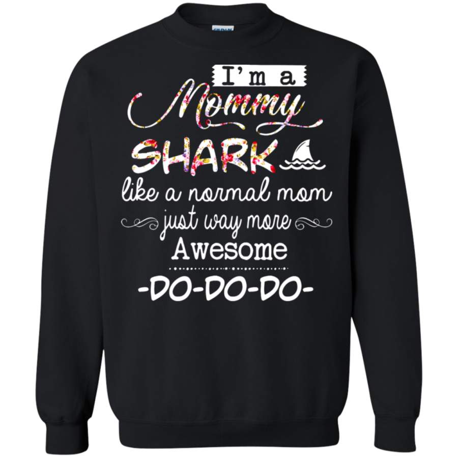 AGR I’m A Mommy Shark Like a Normal Mom More Awesome Sweatshirt