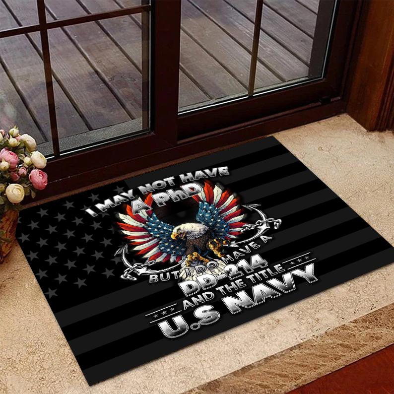 Veteran Welcome Rug, Veteran Doormat, I May Not Have A Phd But I Do Have A Dd-214 And The Title U.S. Navy Doormat