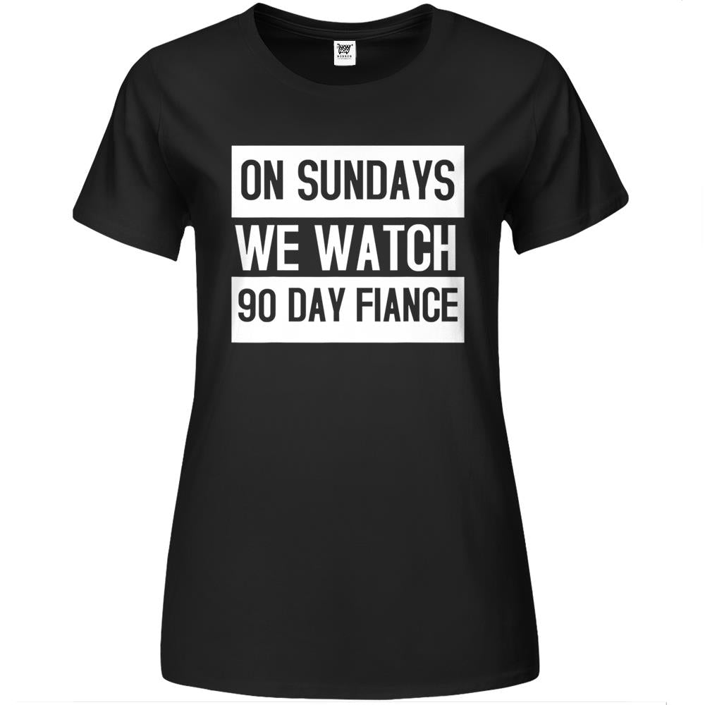 On Sundays We Watch 90 Day Fiance Premium Womens T Shirts