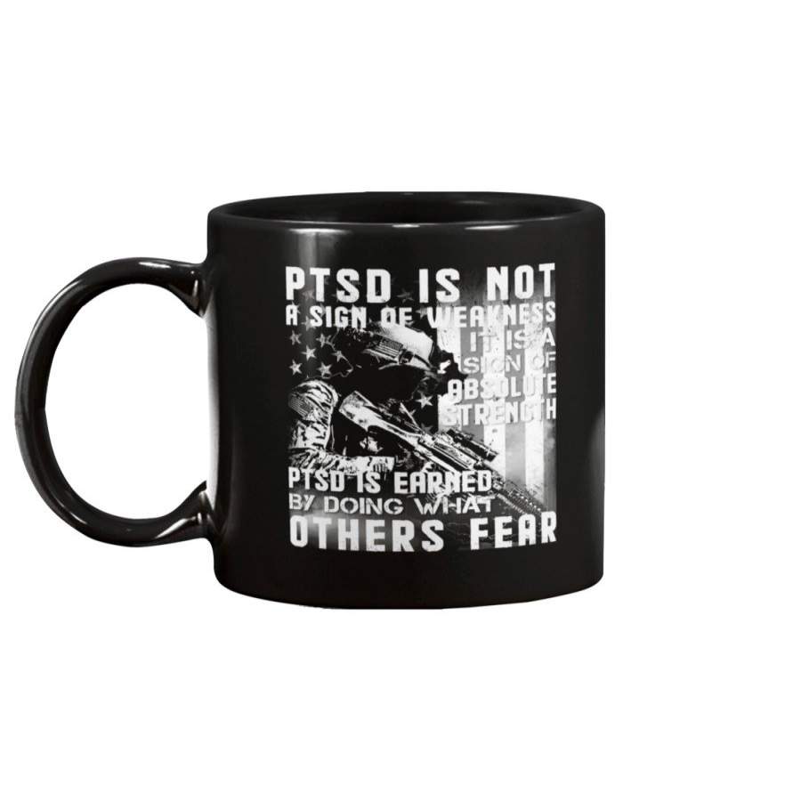 Veterans Mug- PTSD Is Not A Sign Weakness Mug