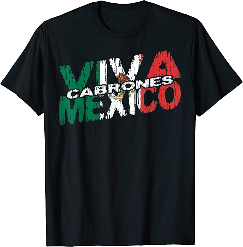 Viva Mexico Cabrones – Mexican Independence Mexican Flag T-Shirt