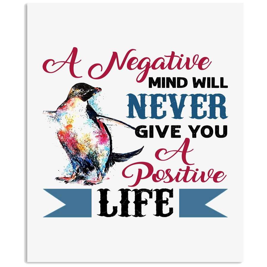 Penguin A Negative Mind Never Give You A Positive Life Vertical Poster