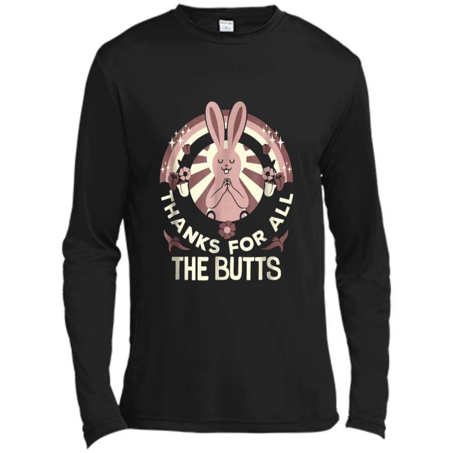 Thanks For All The Butts Bunny Funny  Long Sleeve Moisture Absorbing Shirt