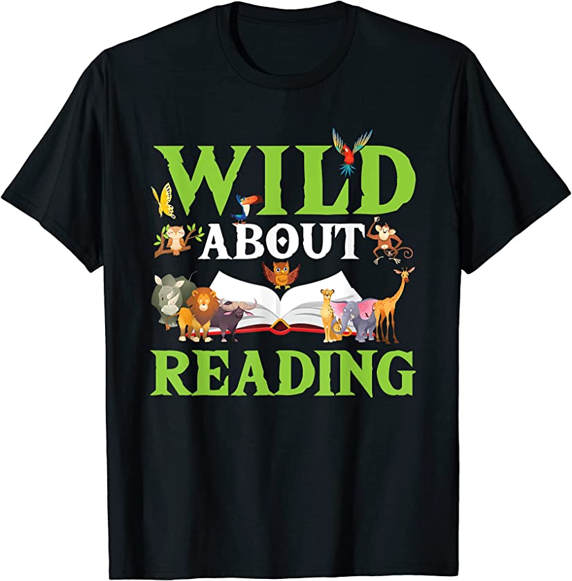 Wild About Reading Animals Books Reader Lover Gift T-Shirt