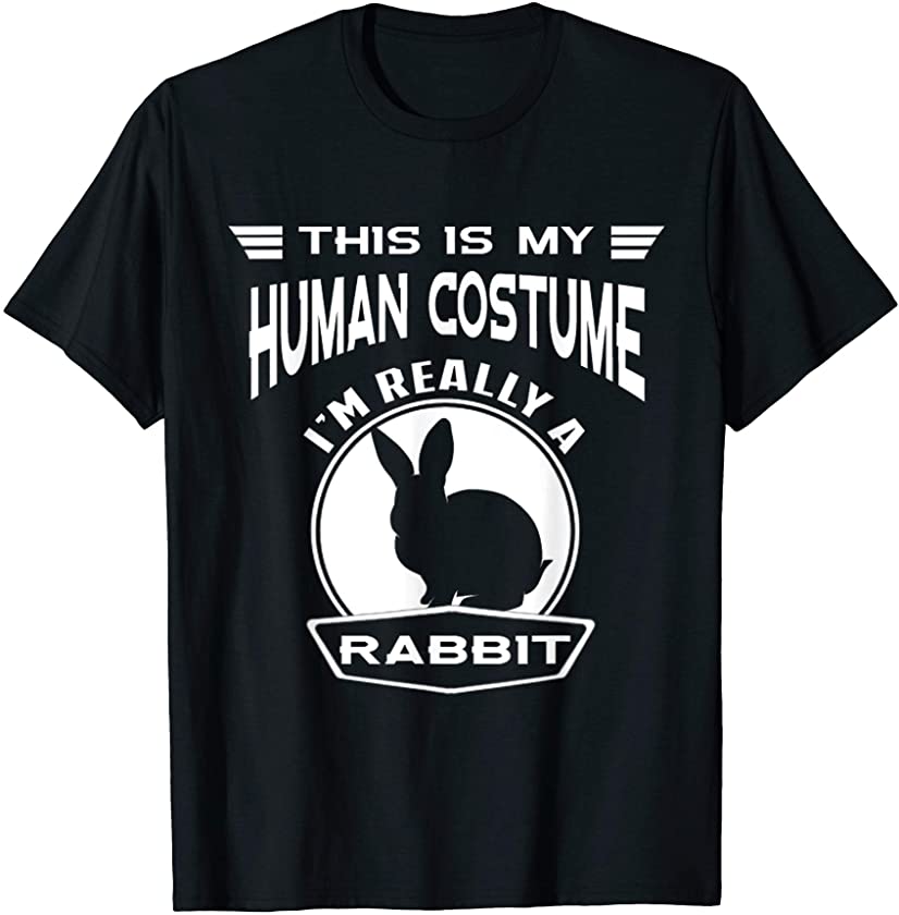 This Is My Human Costume I’m Really a Rabbit Halloween shirt