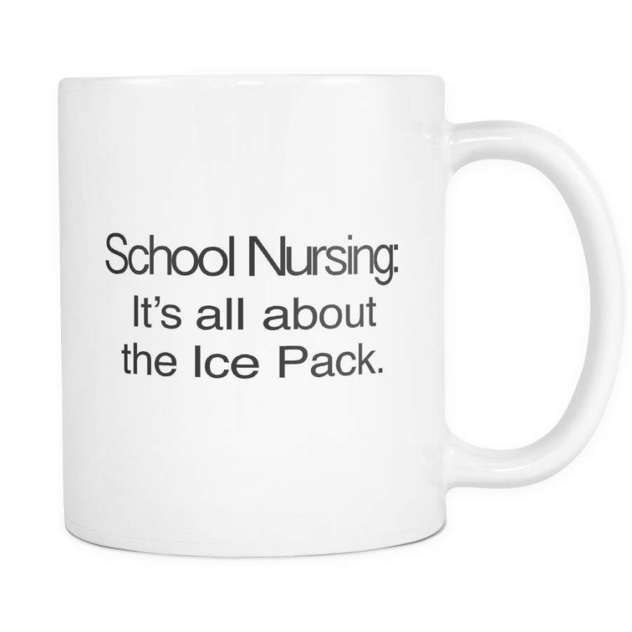 School Nursing It’s All About The Ice Pack School Nurse Mug