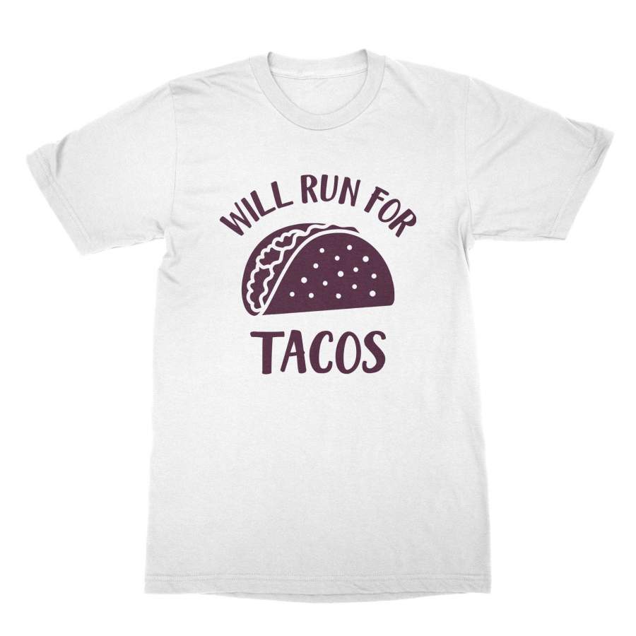 Will Run For Tacos Shirt Taco Lover Shirt