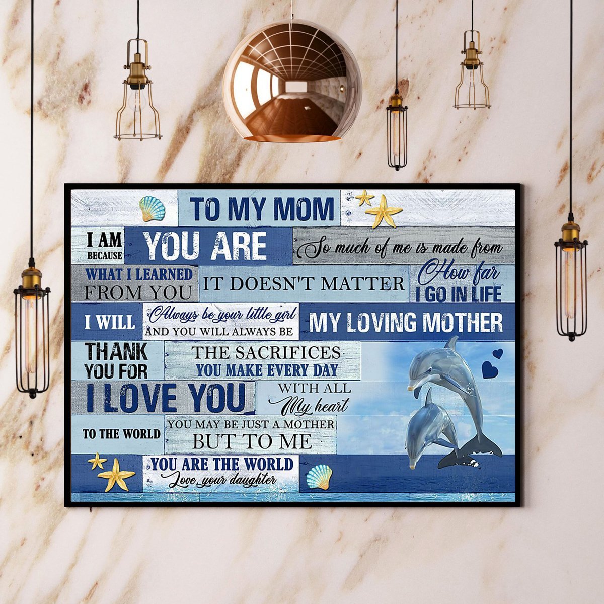 Dolphin To My Mom I’Ll Always Your Little Girl And You’Ll Always Be My Loving Mother You’Re The World  Poster No Frame Matte Canvas